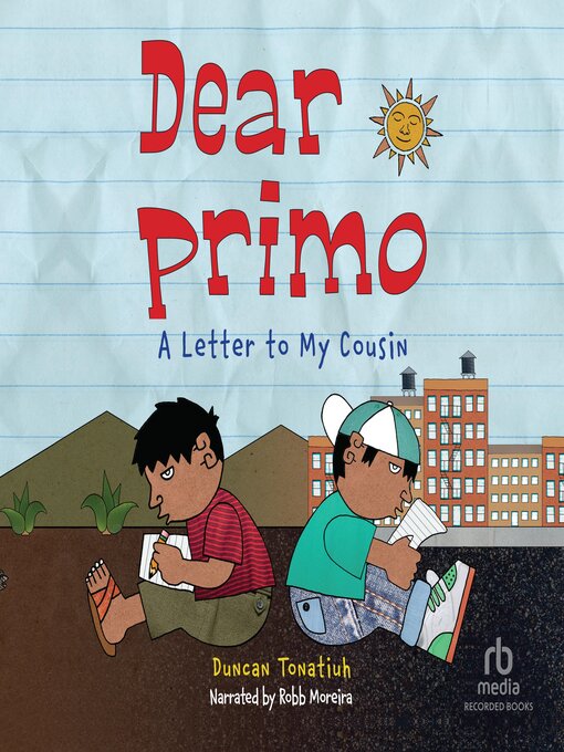 Title details for Dear Primo by Duncan Tonatiuh - Available